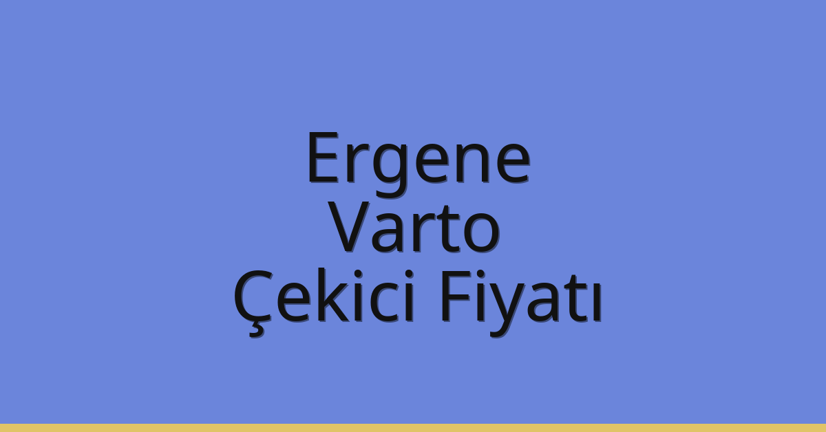 Ergene Çekici Fiyatı – Varto Oto Kurtarıcı Ücreti