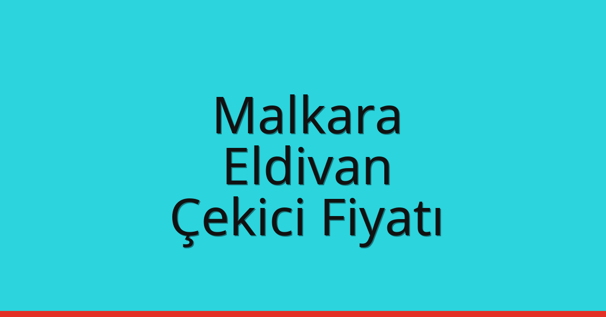 Malkara Çekici Fiyatı – Eldivan Oto Kurtarıcı Ücreti