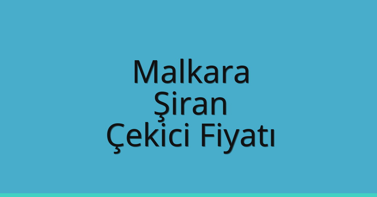 Malkara Çekici Fiyatı – Şiran Oto Kurtarıcı Ücreti