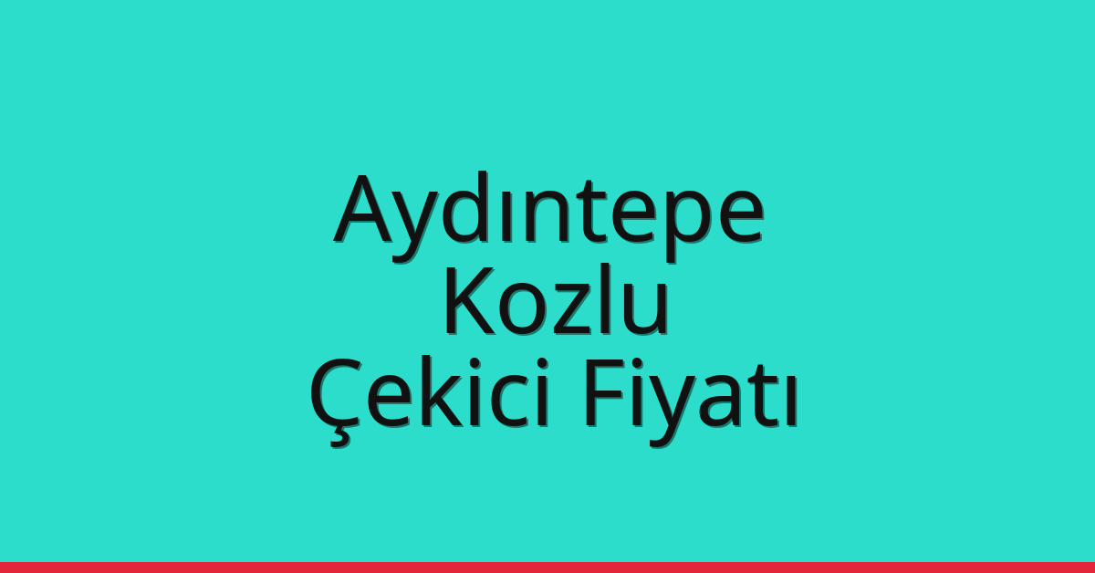 Aydıntepe Çekici Fiyatı – Kozlu Oto Kurtarıcı Ücreti