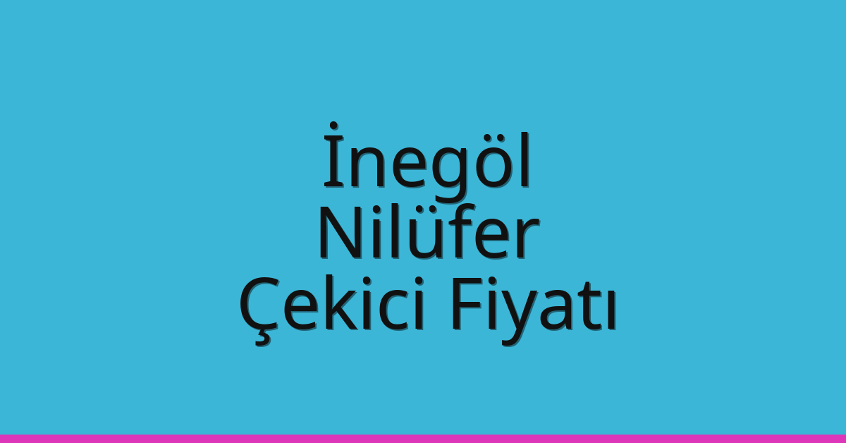 İnegöl Çekici Fiyatı - Nilüfer Oto Kurtarıcı Ücreti İnegöl Çekici Fiyatı – Nilüfer Oto Kurtarıcı Ücreti