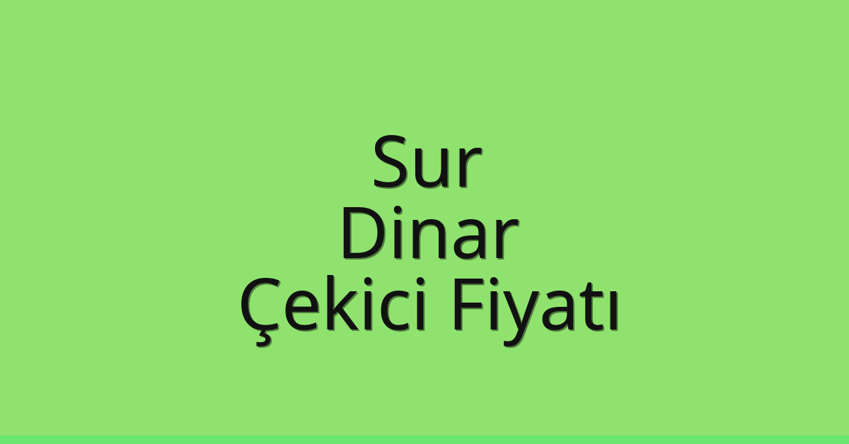 Sur Çekici Fiyatı – Dinar Oto Kurtarıcı Ücreti