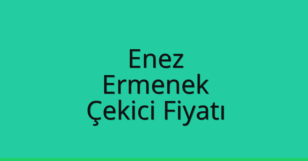 Enez Çekici Fiyatı – Ermenek Oto Kurtarıcı Ücreti