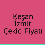 Keşan Çekici Fiyatı – İzmit Oto Kurtarıcı Ücreti