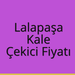 Lalapaşa Çekici Fiyatı – Kale Oto Kurtarıcı Ücreti