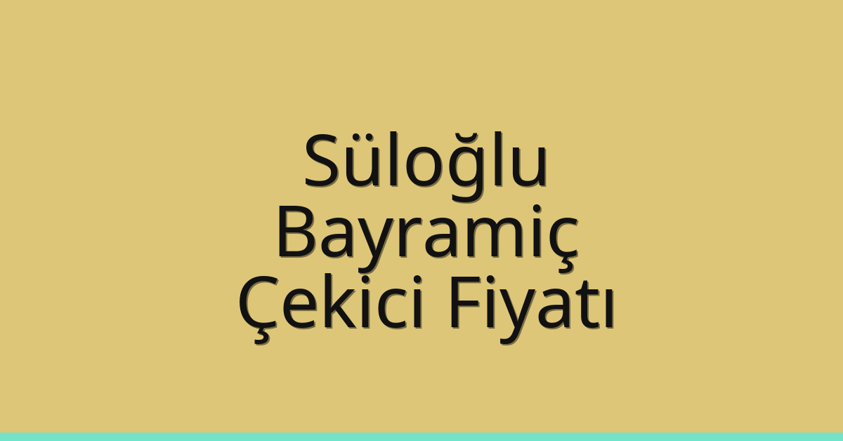 Süloğlu Çekici Fiyatı – Bayramiç Oto Kurtarıcı Ücreti
