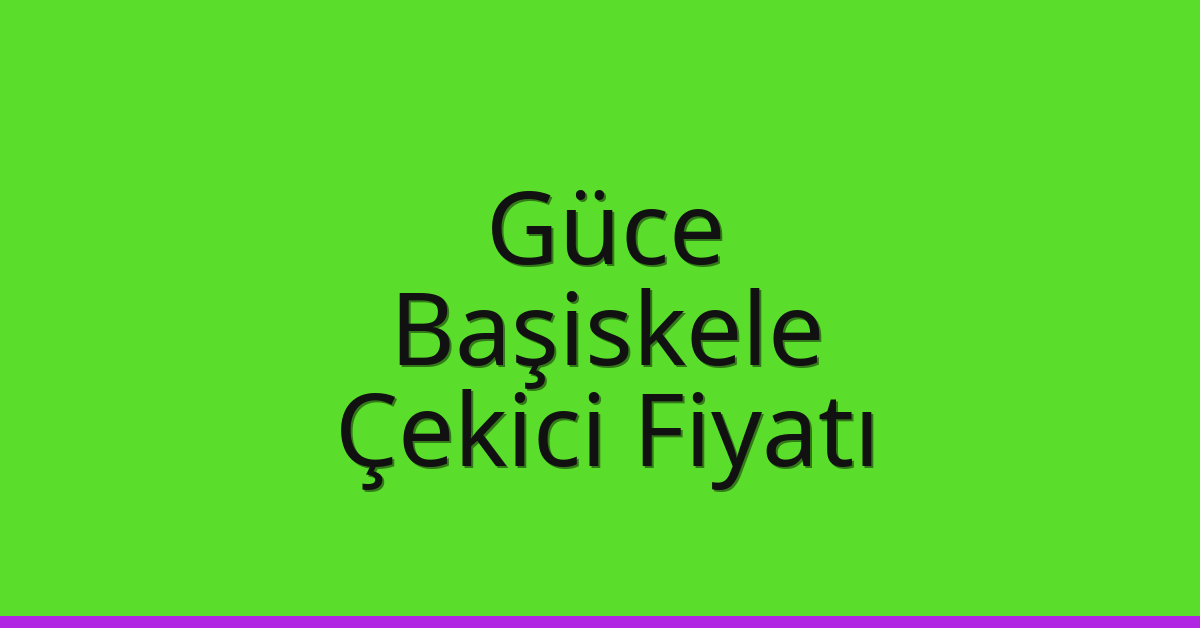 Güce Çekici Fiyatı – Başiskele Oto Kurtarıcı Ücreti