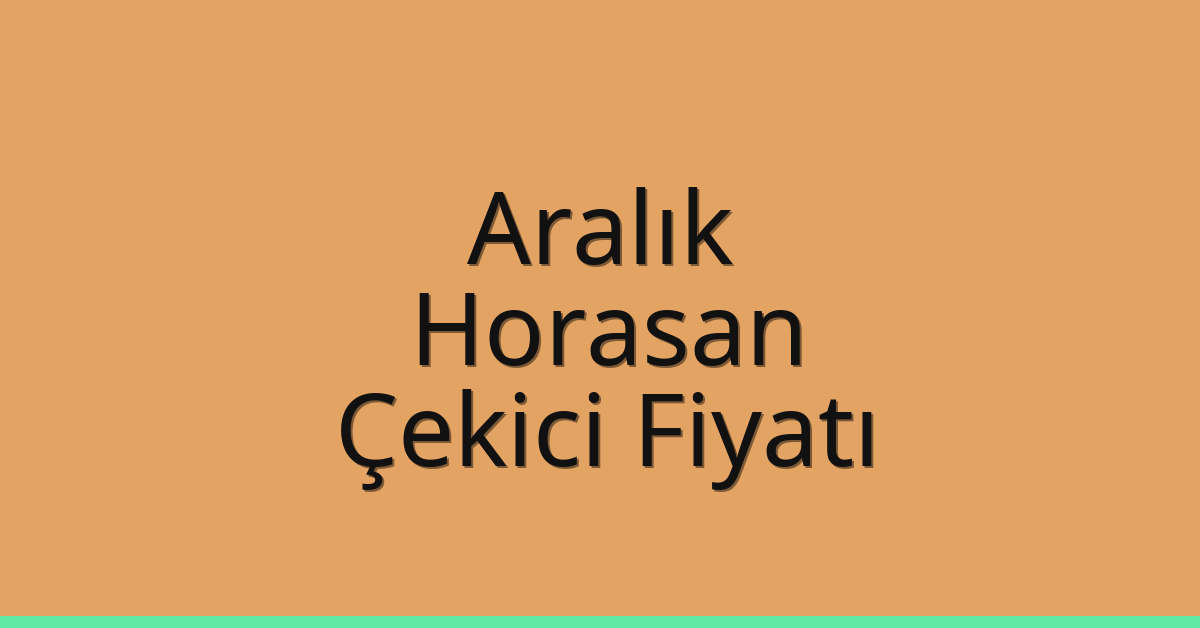 Aralık Çekici Fiyatı – Horasan Oto Kurtarıcı Ücreti