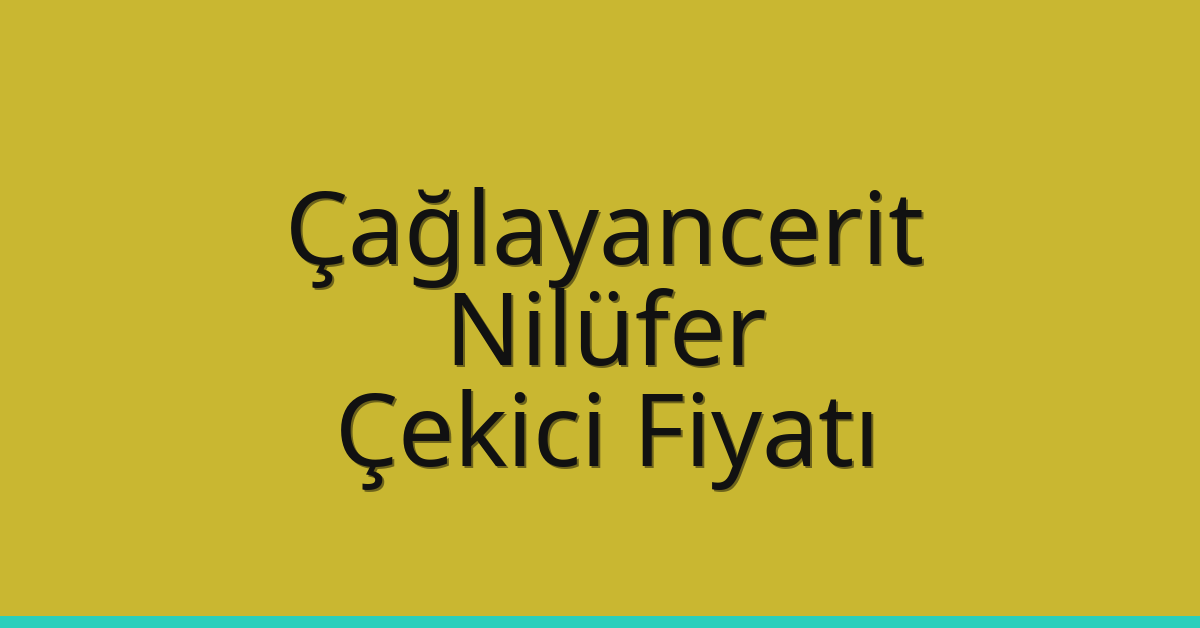 Çağlayancerit Çekici Fiyatı – Nilüfer Oto Kurtarıcı Ücreti