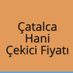 Çatalca Çekici Fiyatı – Hani Oto Kurtarıcı Ücreti