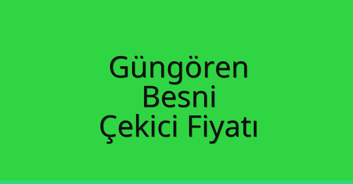 Güngören Çekici Fiyatı – Besni Oto Kurtarıcı Ücreti