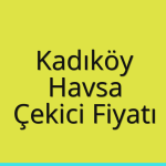 Kadıköy Çekici Fiyatı – Havsa Oto Kurtarıcı Ücreti
