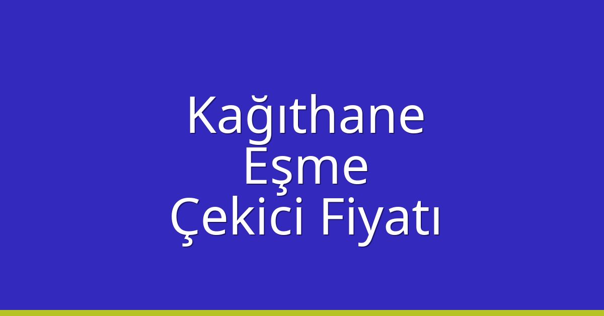 Kağıthane Çekici Fiyatı - Eşme Oto Kurtarıcı Ücreti Kağıthane Çekici Fiyatı – Eşme Oto Kurtarıcı Ücreti