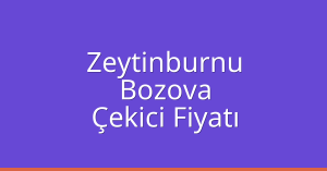 Zeytinburnu Çekici Fiyatı – Bozova Oto Kurtarıcı Ücreti