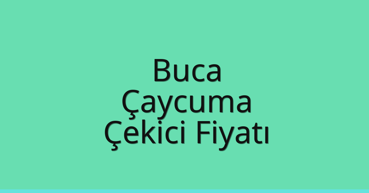 Buca Çekici Fiyatı - Çaycuma Oto Kurtarıcı Ücreti Buca Çekici Fiyatı – Çaycuma Oto Kurtarıcı Ücreti