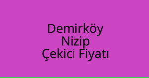 Demirköy Çekici Fiyatı – Nizip Oto Kurtarıcı Ücreti