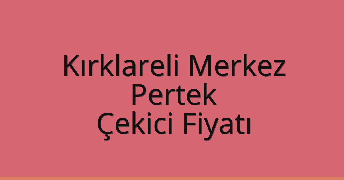 Kırklareli Merkez Çekici Fiyatı - Pertek Oto Kurtarıcı Ücreti Kırklareli Merkez Çekici Fiyatı – Pertek Oto Kurtarıcı Ücreti