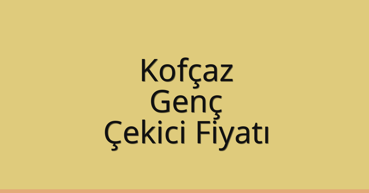 Kofçaz Çekici Fiyatı – Genç Oto Kurtarıcı Ücreti