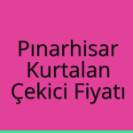 Pınarhisar Çekici Fiyatı – Kurtalan Oto Kurtarıcı Ücreti