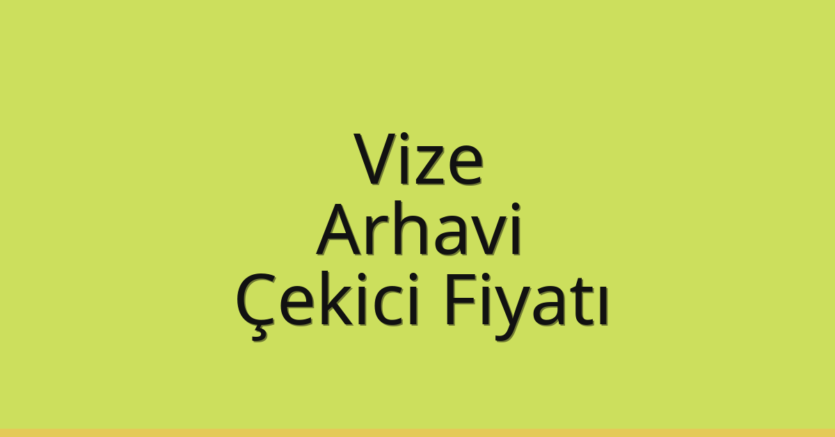 Vize Çekici Fiyatı – Arhavi Oto Kurtarıcı Ücreti