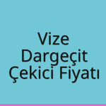 Vize Çekici Fiyatı – Dargeçit Oto Kurtarıcı Ücreti