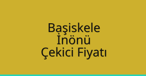 Başiskele Çekici Fiyatı – İnönü Oto Kurtarıcı Ücreti