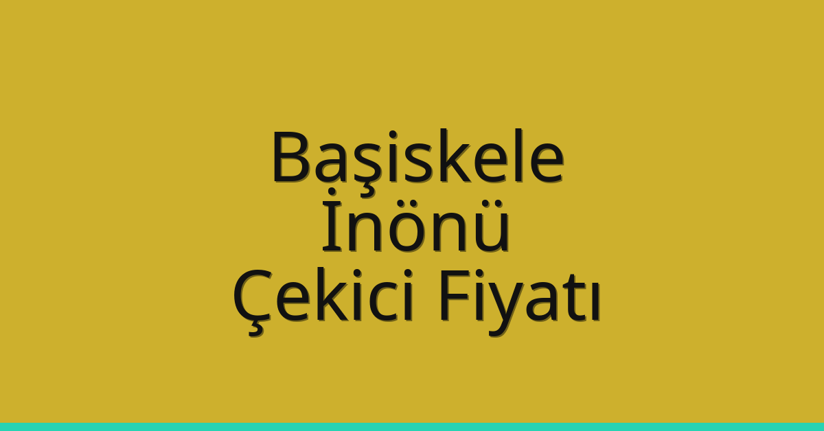 Başiskele Çekici Fiyatı – İnönü Oto Kurtarıcı Ücreti