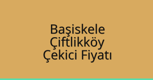 Başiskele Çekici Fiyatı – Çiftlikköy Oto Kurtarıcı Ücreti