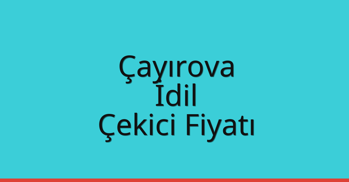 Çayırova Çekici Fiyatı – İdil Oto Kurtarıcı Ücreti