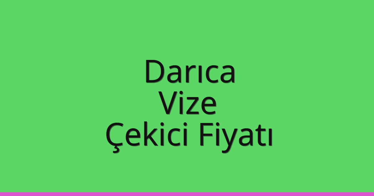 Darıca Çekici Fiyatı – Vize Oto Kurtarıcı Ücreti