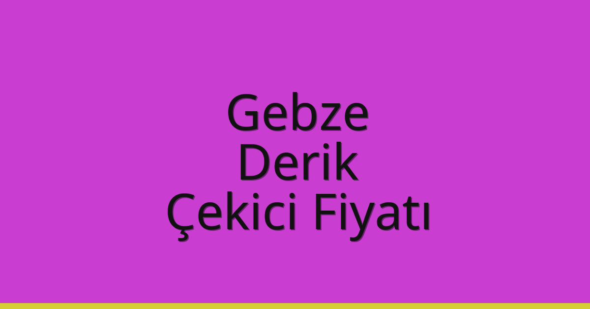 Gebze Çekici Fiyatı – Derik Oto Kurtarıcı Ücreti