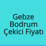 Gebze Çekici Fiyatı – Bodrum Oto Kurtarıcı Ücreti