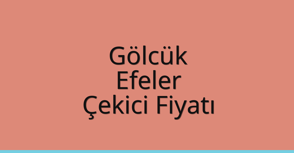 Gölcük Çekici Fiyatı – Efeler Oto Kurtarıcı Ücreti
