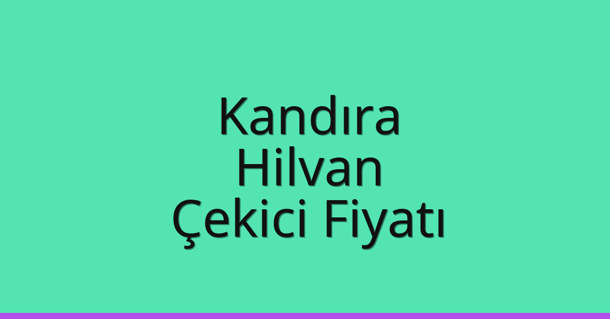 Kandıra Çekici Fiyatı - Hilvan Oto Kurtarıcı Ücreti Kandıra Çekici Fiyatı – Hilvan Oto Kurtarıcı Ücreti