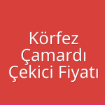 Körfez Çekici Fiyatı – Çamardı Oto Kurtarıcı Ücreti