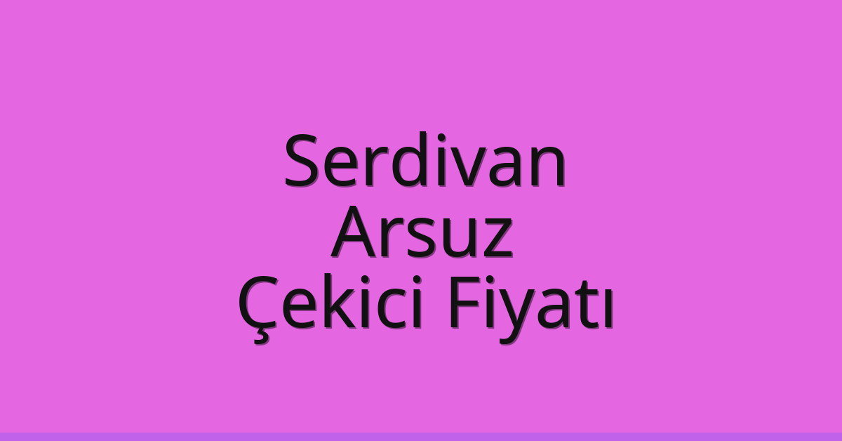 Serdivan Çekici Fiyatı – Arsuz Oto Kurtarıcı Ücreti Serdivan Çekici Fiyatı – Arsuz Oto Kurtarıcı Ücreti