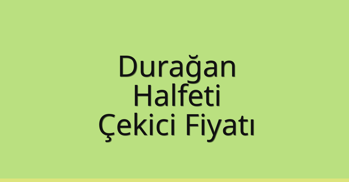 Durağan Çekici Fiyatı – Halfeti Oto Kurtarıcı Ücreti