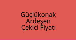 Güçlükonak Çekici Fiyatı – Ardeşen Oto Kurtarıcı Ücreti