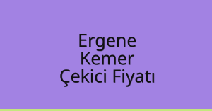Ergene Çekici Fiyatı – Kemer Oto Kurtarıcı Ücreti