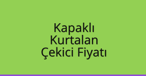 Kapaklı Çekici Fiyatı – Kurtalan Oto Kurtarıcı Ücreti