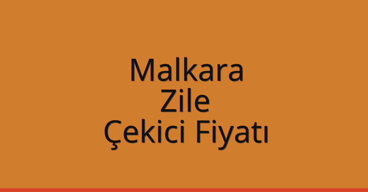 Malkara Çekici Fiyatı – Zile Oto Kurtarıcı Ücreti
