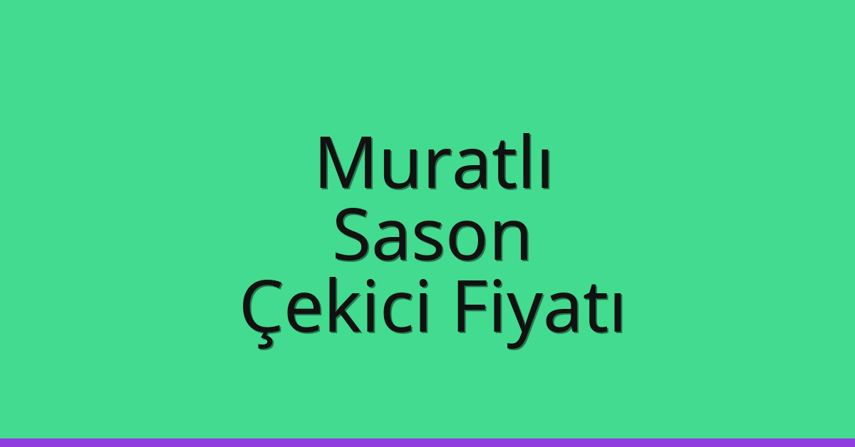 Muratlı Çekici Fiyatı – Sason Oto Kurtarıcı Ücreti