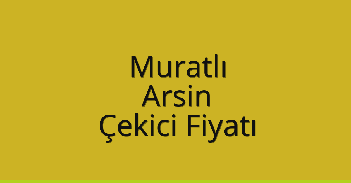 Muratlı Çekici Fiyatı - Arsin Oto Kurtarıcı Ücreti Muratlı Çekici Fiyatı – Arsin Oto Kurtarıcı Ücreti