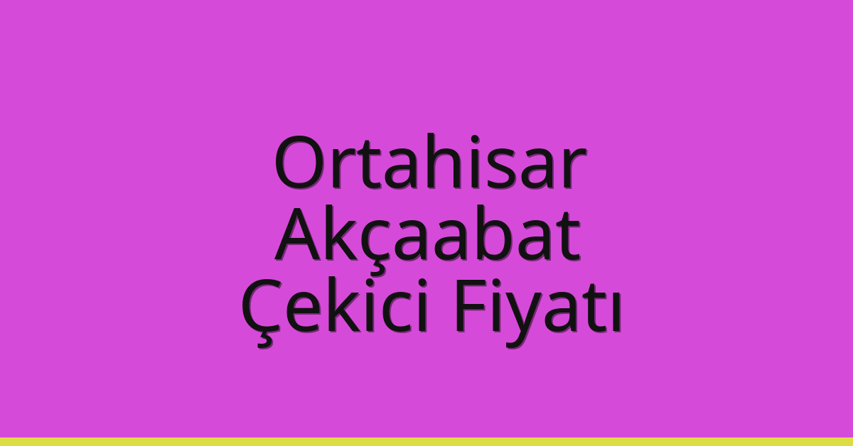 Ortahisar Çekici Fiyatı - Akçaabat Oto Kurtarıcı Ücreti Ortahisar Çekici Fiyatı – Akçaabat Oto Kurtarıcı Ücreti