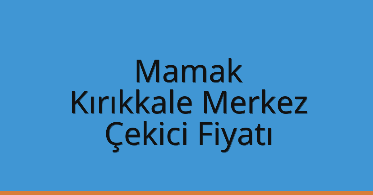 Mamak Çekici Fiyatı – Kırıkkale Merkez Oto Kurtarıcı Ücreti Mamak Çekici Fiyatı – Kırıkkale Merkez Oto Kurtarıcı Ücreti