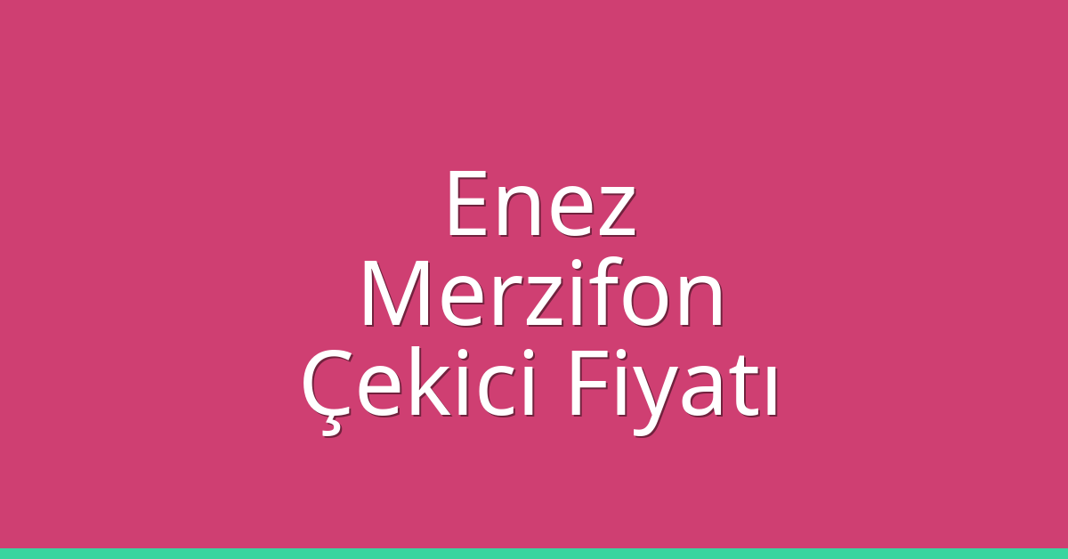 Enez Çekici Fiyatı – Merzifon Oto Kurtarıcı Ücreti Enez Çekici Fiyatı – Merzifon Oto Kurtarıcı Ücreti