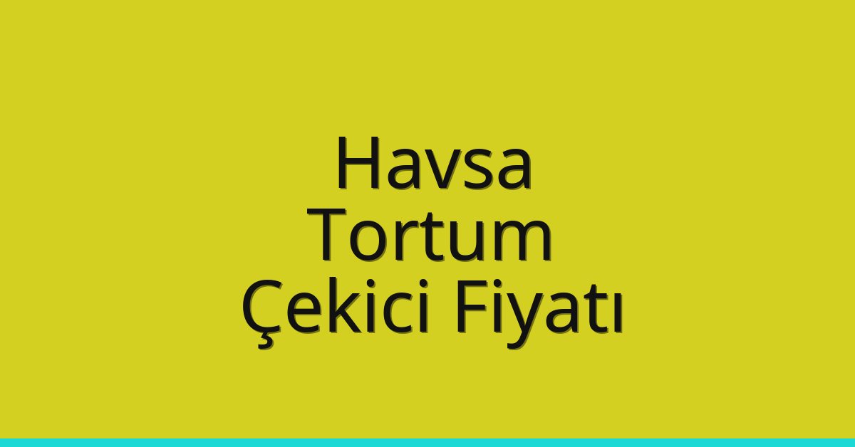 Havsa Çekici Fiyatı – Tortum Oto Kurtarıcı Ücreti Havsa Çekici Fiyatı – Tortum Oto Kurtarıcı Ücreti