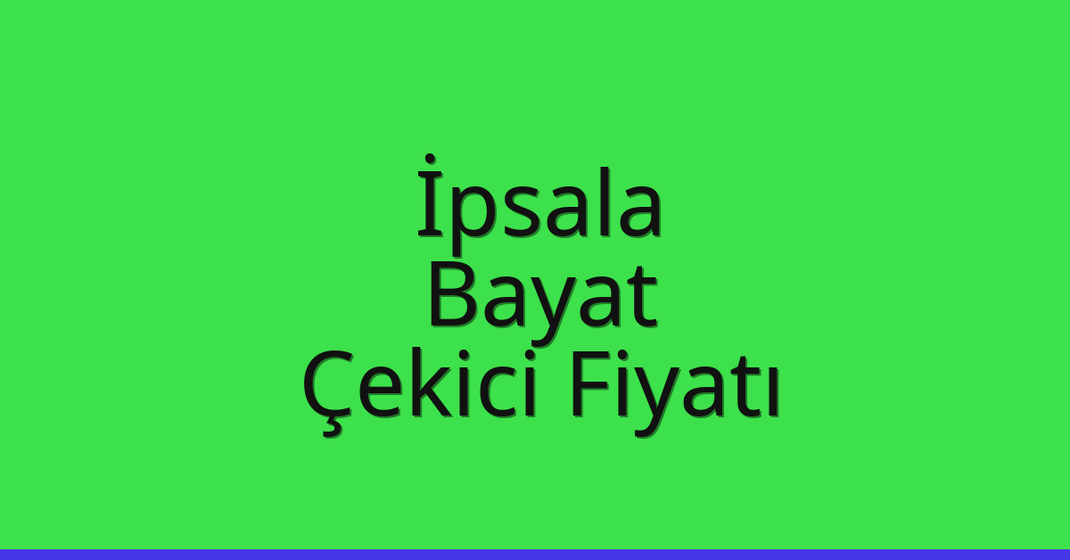 İpsala Çekici Fiyatı – Bayat Oto Kurtarıcı Ücreti İpsala Çekici Fiyatı – Bayat Oto Kurtarıcı Ücreti