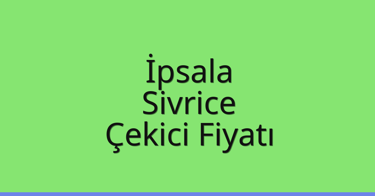 İpsala Çekici Fiyatı – Sivrice Oto Kurtarıcı Ücreti İpsala Çekici Fiyatı – Sivrice Oto Kurtarıcı Ücreti