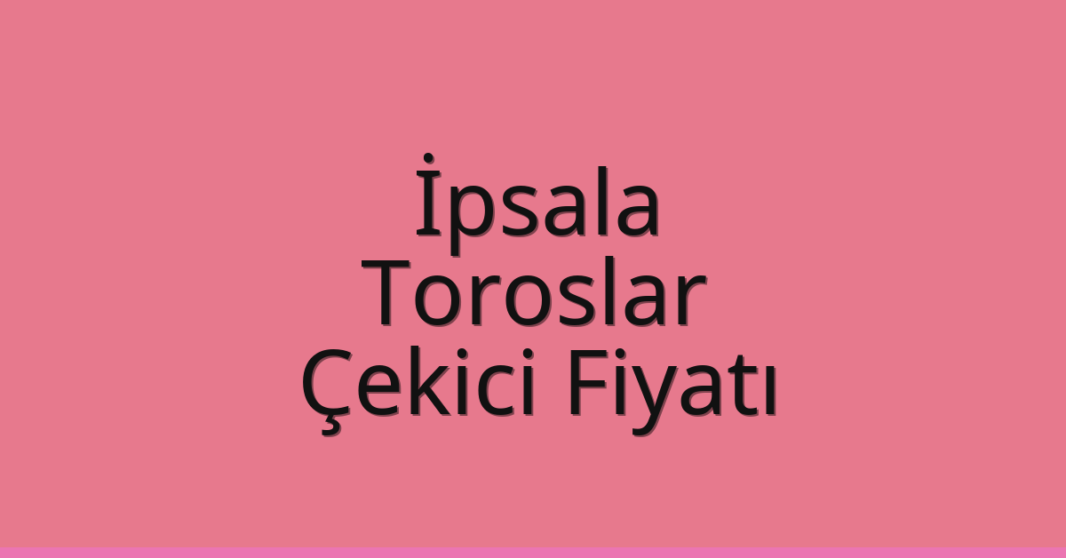 İpsala Çekici Fiyatı – Toroslar Oto Kurtarıcı Ücreti İpsala Çekici Fiyatı – Toroslar Oto Kurtarıcı Ücreti